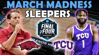 8 Sleeper Teams for March Madness.. Dark Horse Final Four Teams!