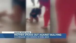 Maui mother demands better school safety after daughter assaulted on campus