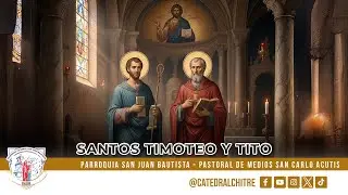 SANTA MISA DIARIA || 6:00 P.M. -  LUNES 26: SANTOS TIMOTEO Y TITO, Obispos. M.O.