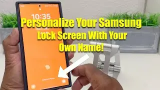 Персонализируйте экран блокировки Samsung, добавив свое имя!