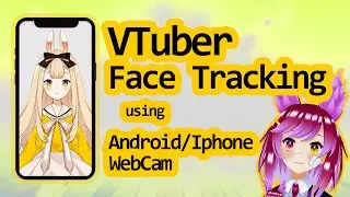 Отслеживание лица VTuber с помощью Android/iPhone/веб-камеры