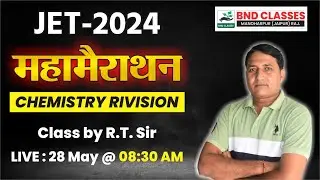JET 2024 : Chemistry Important Questions Marathon Class by R.T. Yadav Sir - BND Classes #jet2024