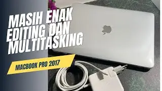 Masih sangat enak!!! apple macbook pro touchbar 2017 ditahun 2024