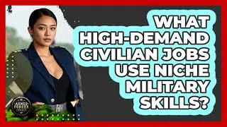 What High-demand Civilian Jobs Use Niche Military Skills? - Armed Forces Insider