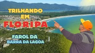 TRILHA DO FAROL DA BARRA DA LAGOA E A TRILHA DA BOA VISTA 