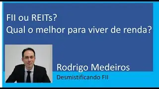 Viver de renda com FII ou com REITs?