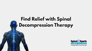 Find Relief with Spinal Decompression Therapy