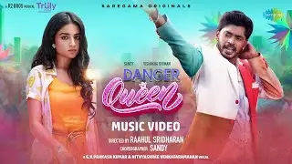 Danger Queen - Music Video | Sandy, Vishakha Dhiman | GV Prakash | Nithyashree | R2 BROS