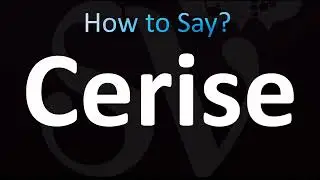 How to Pronounce Cerise (CORRECTLY!)