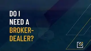Episode 3 - Do I Need a Broker-Dealer? | Behind The Breakaway