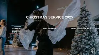 Christmas Service 2025 | Pastor Dimi Siemens #awakeningchurch
