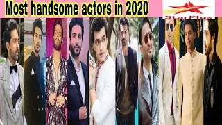 Top 10 most handsome actors on Star Plus || Only Real ||