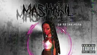 MASHAKIL - LA REINA MORA