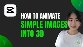 How To Animate Simple Images Into 3d Images in CapCut PC