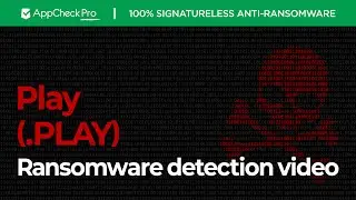 AppCheck Anti-Ransomware : Play Ransomware (.PLAY) Block Video