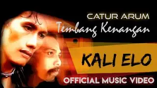 Catur Arum  - Kali Elo (Official Music Video)