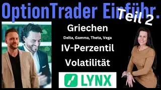 LYNX - TWS - OptionTrader - Options-Griechen, IV-Perzentil, Vola - einfach und kurz erkl&auml;rt