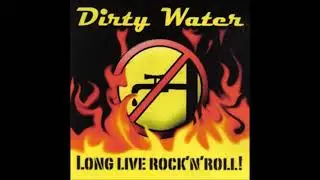 DIRTY WATER &ndash; Long Live Rock&rsquo;n&rsquo;Roll (2007) [FULL ALBUM]