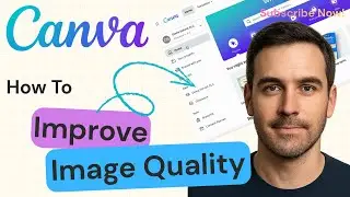 How To Improve Image Quality In Canva | Canva Tutorial 2025