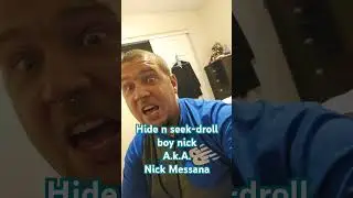 hide n seek-droll boy nick(nick messana)