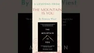 5 Lessons from The Mountain Is You That Will Change You