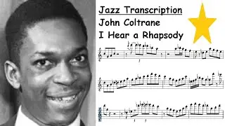 John Coltrane Transcription - I Hear a Rhapsody