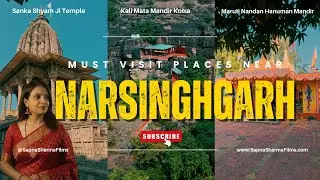 Sanka Shyam Ji Temple & Mata Mandir Kotra & Other Must Visit Places in Narsinghgarh | Cinematic Film