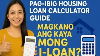 Magkano Ang Kaya Mong I-Loan? / Pag-IBIG Housing Loan Calculator Guide