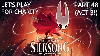 Act 3 - Crust King Khann, a Red Memory | Hollow Knight: Silksong Full Game Playthrough | Episode 48