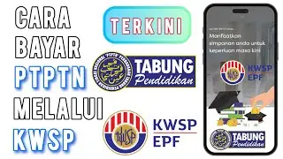 Cara Bayar PTPTN Guna KWSP dan Keluarkan Duit KWSP bayar PTPTN