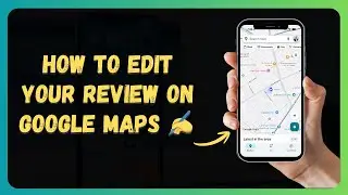 Как отредактировать свой отзыв на Google Maps ✍️ [Новое обновление 2026 года]