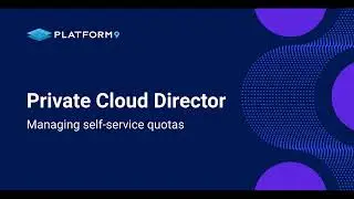 Simplified Self-Service User Management & Quotas with Private Cloud Director