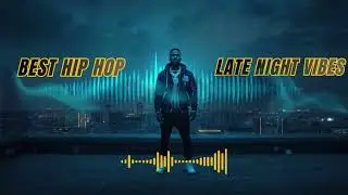 Late Night Hip Hop Mix 🌙 Deep Rap Beats from the USA