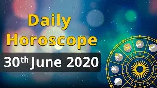 Daily Horoscope - 30 June 2020, Watch Today's Astrology Prediction for Aries, Taurus & other Signs