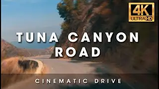 Tuna Canyon Road [4K-60FPS]