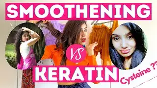 Keratin vs Smoothening Hair Treatment | My Experience | Procedure, Cost | Cysteine | Which is better