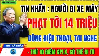 Tin khẩn người đi xe m&aacute;y: Phạt nặng tới 14 triệu, trừ 10 điểm GPLX khi d&ugrave;ng điện thoại, tai nghe