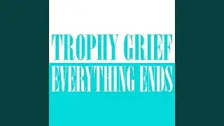 Everything Ends