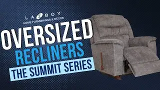 La-Z-Boy Reviews: Oversized Recliners - The Summit Series