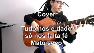 Tudo nos é dado só nos falta Fé - Mato Seco (cover por Márcio Júnior)