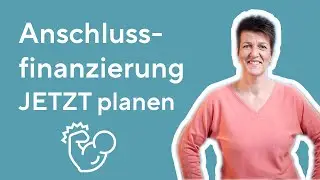 Anschlussfinanzierung - warum du JETZT mit der Planung starten solltest | Baufi Basics