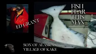 ED GRANT, FISH FEAR THIS LEGENDARY SON OF KAKE