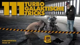 Schraubertalk Folge 49 111 turbogalaktische Tricks