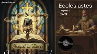 Ecclesiastes Chapter 3 (NKJV)-Everything Has Its Time . #biblemeditation #biblestudy #christianmusic