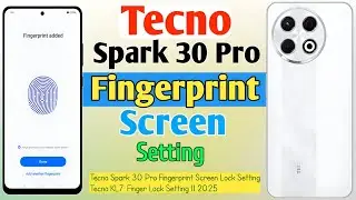 How To Tecno Spark 30 Pro Fingerprint Screen Lock Setting/Tecno KL7  Finger Lock Setting || 2025