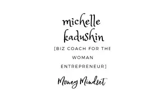 Money Mindset Mastery Mantra by Michelle Kadushin