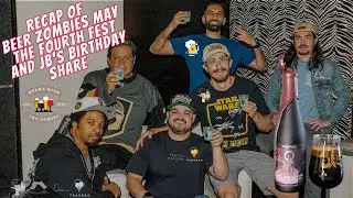 Recap of Beer Zombies May The Fourth Fest and JB's birthday share