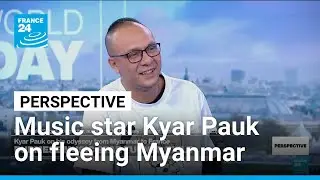 From a well-known musician to living in exile: Kyar Pauk on fleeing Myanmar • FRANCE 24 English