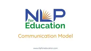 Communication Model - NLP in Education - Sue Haswell & Andrea Sandiford