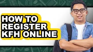 How to Register KFH Online - Full Guide
